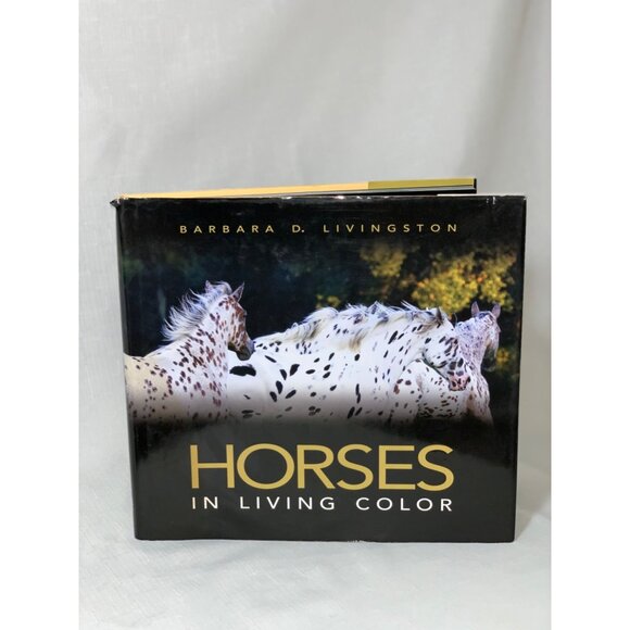 Horses In Living Color Hardcover Book By Barbara D. Livingston Coffee Table - Picture 1 of 5